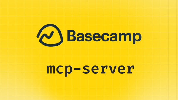 Vibe coding a Basecamp MCP server